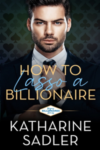 How to Lasso a Billionaire