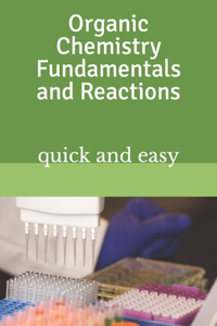 Organic Chemistry Fundamentals and Reactions
