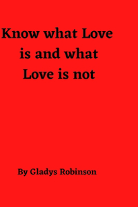 Know What Love is and What Love is Not