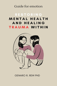 Restoring mental health and Healing Trauma within