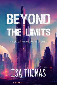 Beyond The Limits