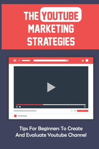 The Youtube Marketing Strategies