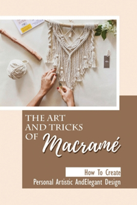 The Art And Tricks Of Macramé