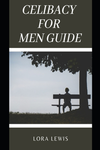 Celibacy For Men Guide