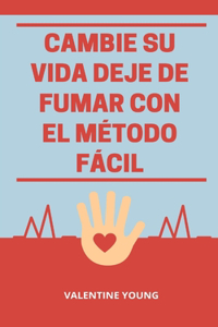 Cambie su vida Deje de fumar con El Método Fácil