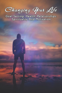 Changing Your Life