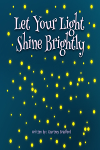 Let Your Light Shine Brightly