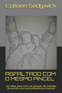 Asfaltado Com O Mesmo Pincel