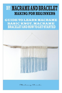 DIY Macrame and Bracelet Making for Beginners