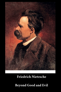 Friedrich Nietzsche - Beyond Good and Evil