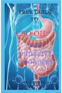 True Guide to CBD Oil for Digestive Disorder
