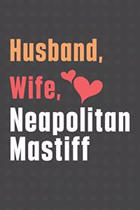 Husband, Wife, Neapolitan Mastiff