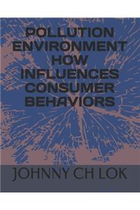 Pollution Environment How Influences Consumer Behaviors