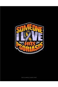 Someone I Love Has Psoriasis