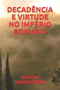 Decadência E Virtude No Império Romano