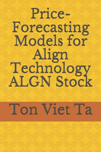 Price-Forecasting Models for Align Technology ALGN Stock