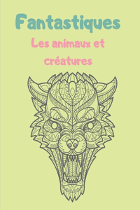 Les animaux et créatures fantastiques