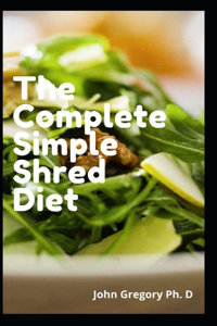 The Complete Simple Shred Diet