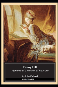 Fanny Hill: Memoirs of a Woman of Pleasure Illustrated