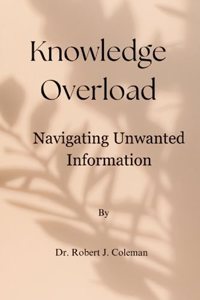 Knowledge Overload