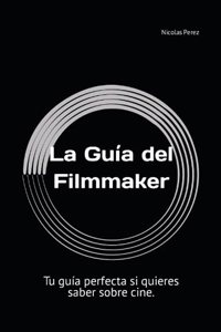La Guía del Filmmaker