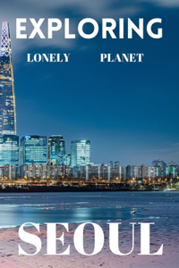 Exploring lonely planet Seoul