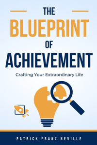 The Blueprint of Achievement