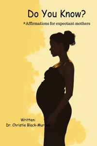 Do You Know? Affirmations for expectant mothers