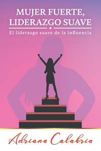 Mujer Fuerte, Liderazgo Suave