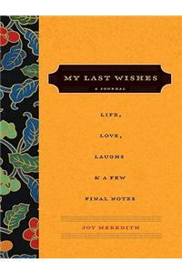My Last Wishes...