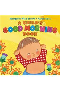 A Child's Good Morning Book Board Book