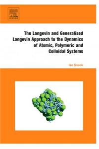 The Langevin and Generalised Langevin Approach to the Dynamics of Atomic, Polymeric and Colloidal Systems