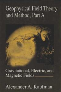 Geophysical Field Theory and Method