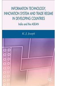 Information Technology, Innovation System and Trade Regime in Developing Countries