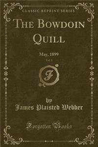The Bowdoin Quill, Vol. 3: May, 1899 (Classic Reprint)