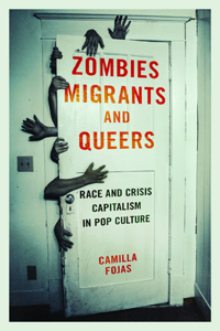 Zombies, Migrants, and Queers