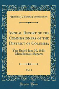 Annual Report of the Commissioners of the District of Columbia, Vol. 1