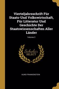 Vierteljahrsschrift Für Staats-Und Volkswirtschaft, Für Litteratur Und Geschichte Der Staatswissenschaften Aller Länder; Volume 2