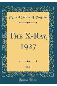 The X-Ray, 1927, Vol. 14 (Classic Reprint)