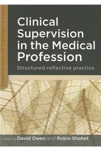 Clinical Supervision in the Medical Profession: Structured Reflective Practice