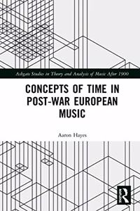 Concepts of Time in Post-War European Music