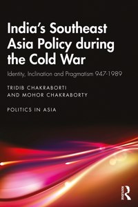 India's Southeast Asia Policy During the Cold War