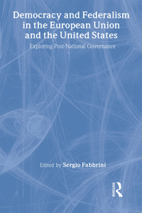 Democracy and Federalism in the European Union and the United States