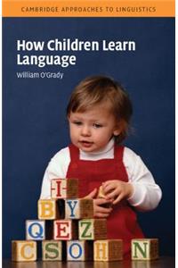 How Children Learn Language