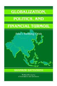Globalization, Politics, and Financial Turmoil