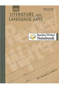 Holt Literature and Language Arts Reader/Writer Notebook: Third Through Sixth Course