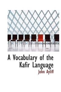 A Vocabulary of the Kafir Language