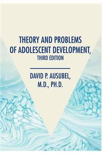 Theory and Problems of Adolescent Development, Third Edition