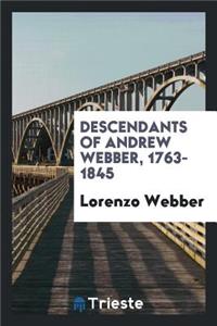 Descendants of Andrew Webber, 1763-1845