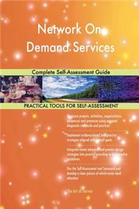 Network On-Demand Services Complete Self-Assessment Guide